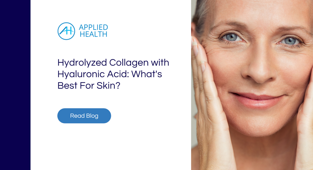 Hydrolyzed Collagen with Hyaluronic Acid: What's Best For Skin?
